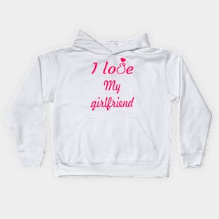 I love my girlfriend - valentine gift for girlfriend Kids Hoodie